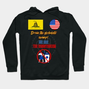 Drain the globalists swamp! WE ARE THE RESISTANCE!!! Hoodie